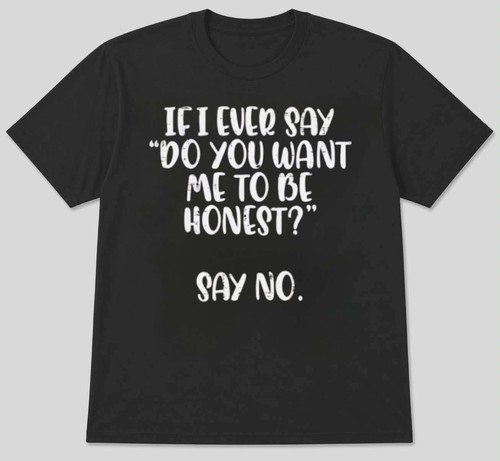 You want be honest - want,