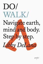 Do Walk: Navigate Earth, Mind