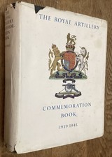 THE ROYAL ARTILLERY COMMEMORATION BOOK 1939-1945 WITH MANY ILLUSTRATIONS 1950