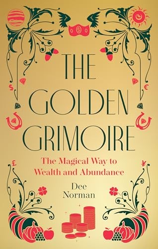 The golden grimoire - the,
