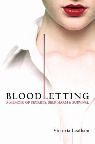 Bloodletting memoir of - bloodletting:, a