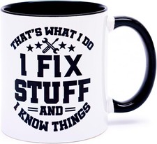 I Fix Things and I Know Stuff