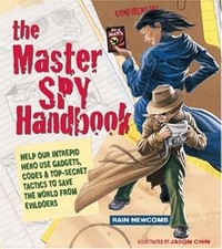 The Master Spy Handbook: Help Our Intrepid Hero Use Gadgets, Codes and Top-secre
