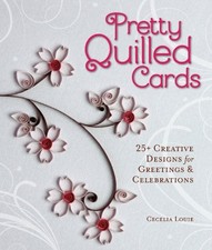 Pretty Quilled Cards By Cecelia Louie