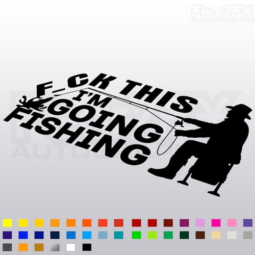 Funny fishing decal sticker - decal, f*