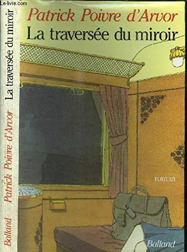 Traversée miroir - la,