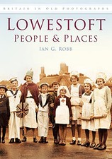 Lowestoft: People & Places