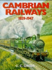 Cambrian Railways 1859-1947 -