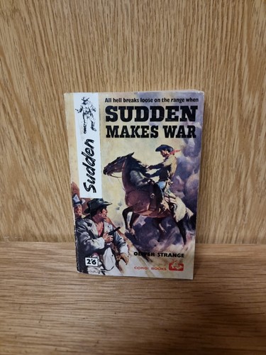 Sudden makes war strange - sudden,