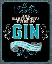 The Bartender's Guide to Gin: Classic and Modern-day Cocktails... - Love Food