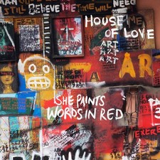 The House of Love: She Paints Words in Red