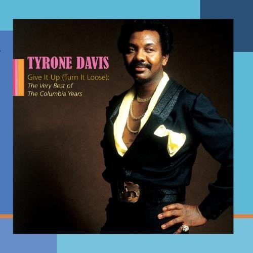 Tyrone davis give it - tyrone, up
