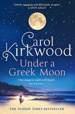 Under A Greek Moon: The perfect escapist read from the... - Kirkwood, Carol