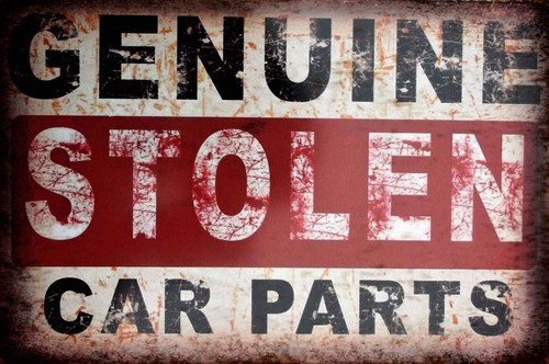 Genuine stolen car parts sign - stolen,