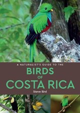 A Naturalists Guide to the Birds of Costa Rica (2nd edition) - 9781912081028