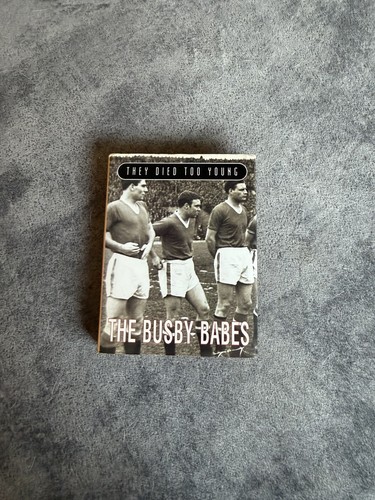 They died too young the - too, busby