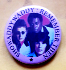 25mm Badge of Showaddywaddy