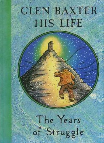 Glen baxter his life - his, the