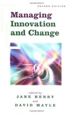 Managing Innovation and Change (Published in association with The Open Univer.