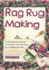 Rag Rug Making (2nd Ed): Contemporary projects,... - Stuart-Anderson, Jenni