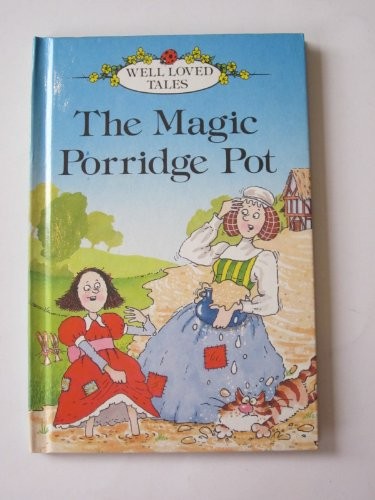 Magic porridge pot well - porridge, (well-loved
