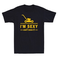 I'm Sexy And I Mow It Lawn