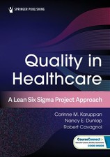 Quality in Healthcare : A Lean Six Sigma Project Approach, Paperback by Karup...