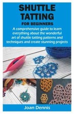 SHUTTLE TATTING FOR BEGINNERS