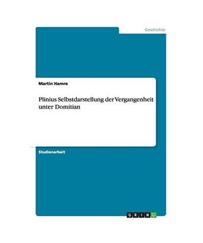 Plinius selbstdarstellung der - plinius,