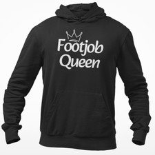 Footjob Queen Hoodie Hooded Sweater Funny Rude Adult Foot Feet Fetish Joke Gift