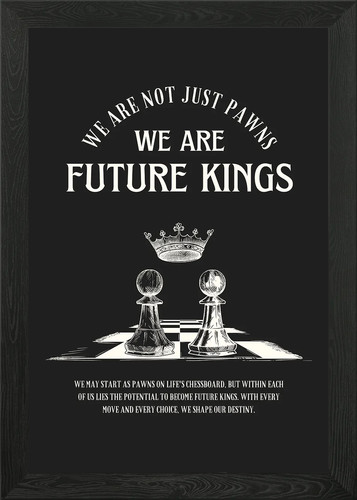 Future kings chess quote - kings,