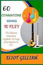 Eliot Gilliam 60 Otamatone Songs to Play (Paperback)