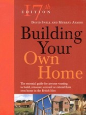 Building your own home: the essential guide for anyone wanting to build,