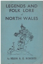Legends & Folk Lore of North Wales Hilda AE Roberts 1931 vintage Collins pb 1st