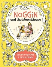 Noggin and the Moon Mouse: 5 (Noggin ... By Oliver Postgate & Peter Firmin, Hard