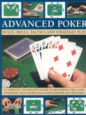 Advanced Poker: Rules, Skills, Tactics and Strategic Play:... - Trevor Sippets