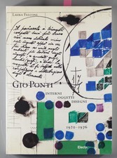 Gio Ponti: Interni oggetti disegni 1920-1976	Falconi, Laura