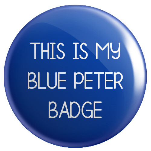 This blue peter badge - this,