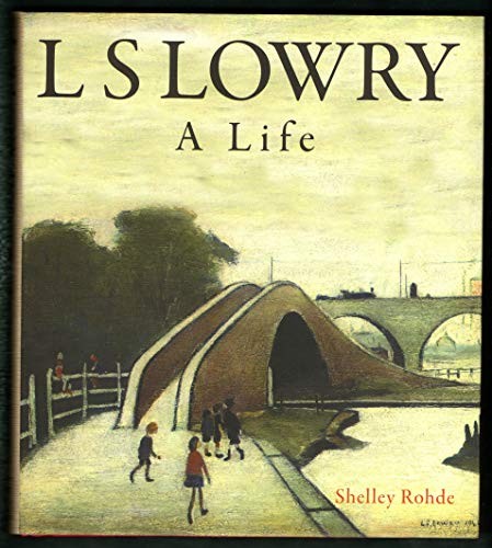 Lowry a life - l.s., lowry: