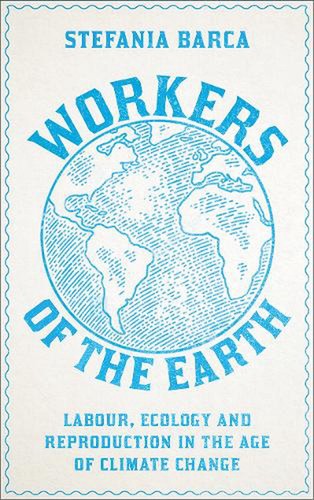Workers the earth labour - the, earth: