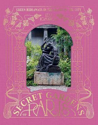 The secret gardens paris - gardens, of