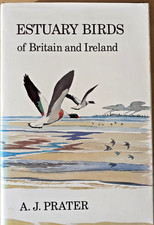 Estuary Birds of Britain and Ireland by A. J Prater 1981, Poyser Hardcover