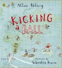 Kicking a Ball by Ahlberg, Allan Book The Cheap Fast Free Post