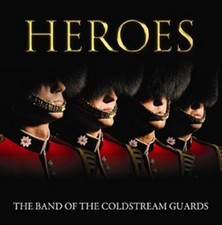 The Band of the Coldstream Guards: Heroes