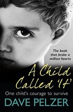 A Child Called It: From international ..., Pelzer, Dave