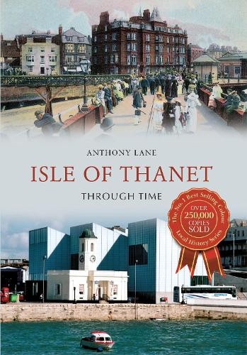Isle thanet through time - thanet,
