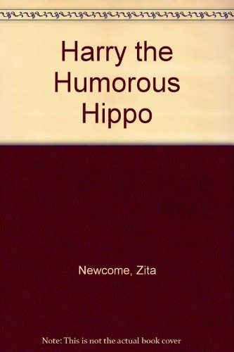 Harry the humorous hippo - harry,