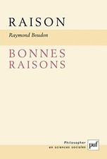 Raison, bonnes raisons: La rationalit? : notion... - Boudon, Raymond