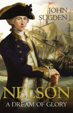 Nelson: A Dream of Glory: v. 1