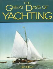 THE GREAT DAYS OF YACHTING  by  DEAR   1st Edition. J CLASS YACHTS etc